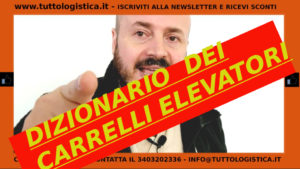 dizionario carrelli elevatori